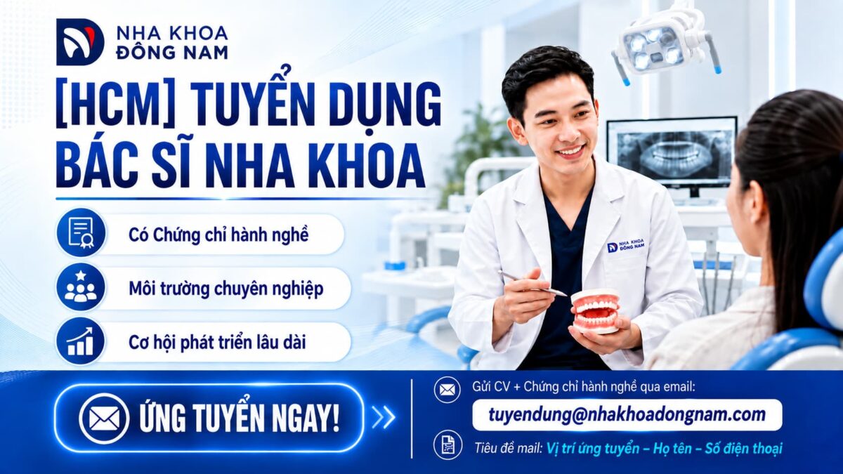 Nha khoa Đông nam tuyển dụng bác sĩ răng hàm mặt