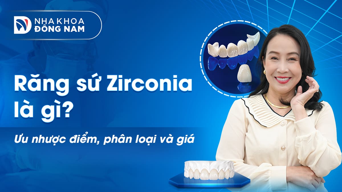 răng sứ zirconia là gì ưu nhược điểm và giá
