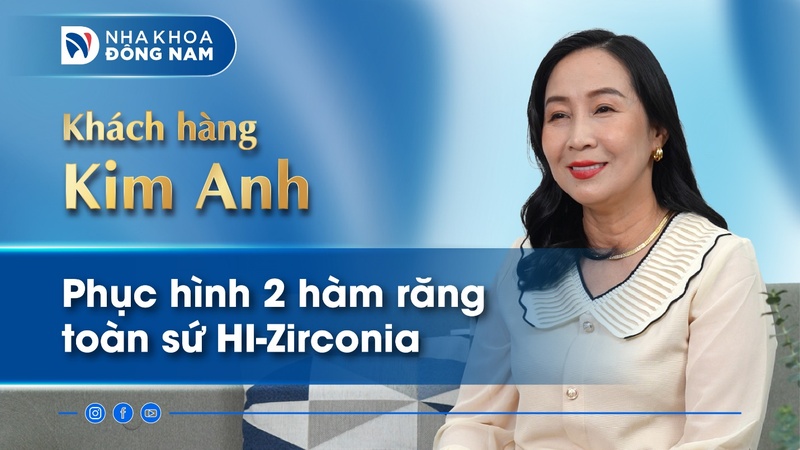 Cô Kim Anh làm 20 răng sứ thẩm mỹ tại Nha Khoa Đông Nam